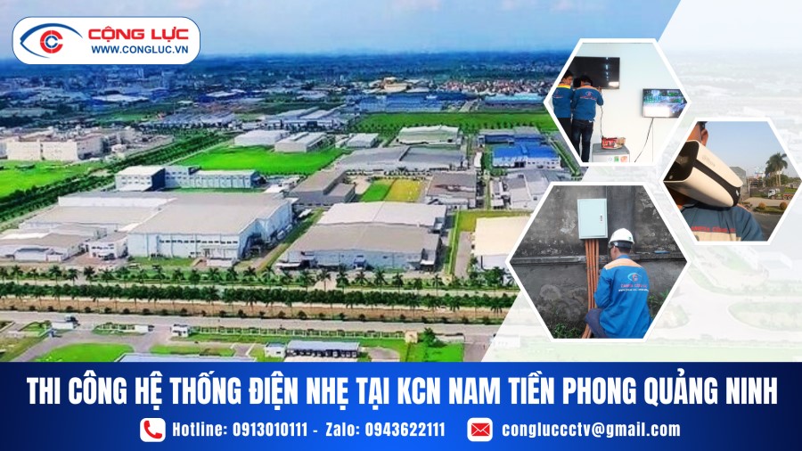 Thi Công Hệ Thống Điện Nhẹ Tại KCN Nam Tiền Phong Tỉnh Quảng Ninh