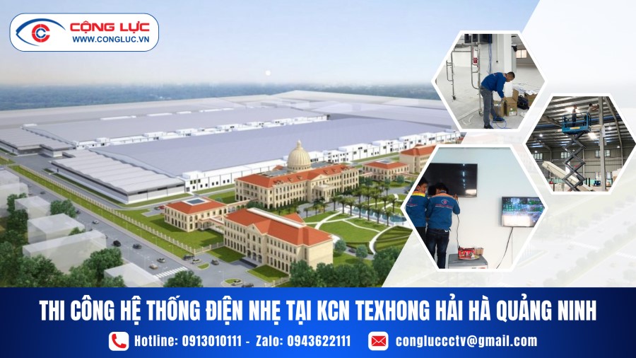 Thi Công Hệ Thống Điện Nhẹ Tại KCN Texhong Hải Hà Tỉnh Quảng Ninh