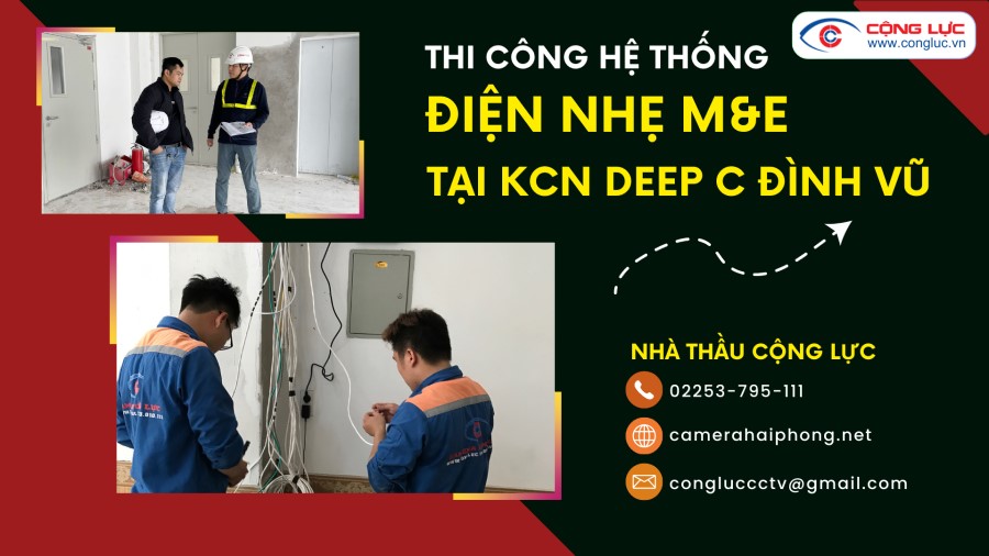 Nhà Thầu Thi Công Hệ Thống Điện Nhẹ M&E Tại KCN DEEP C Đình Vũ