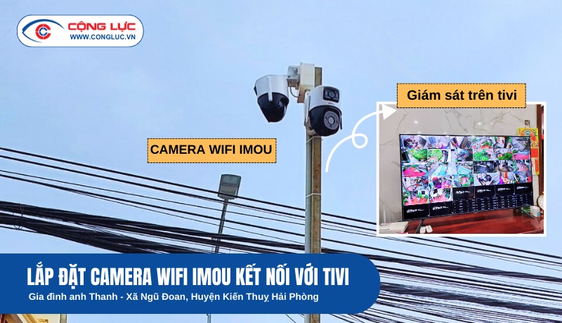 Lắp Hệ Thống Camera Wifi Imou Cho Nhà Dân Tại Ngũ Đoan Huyện Kiến Thuỵ