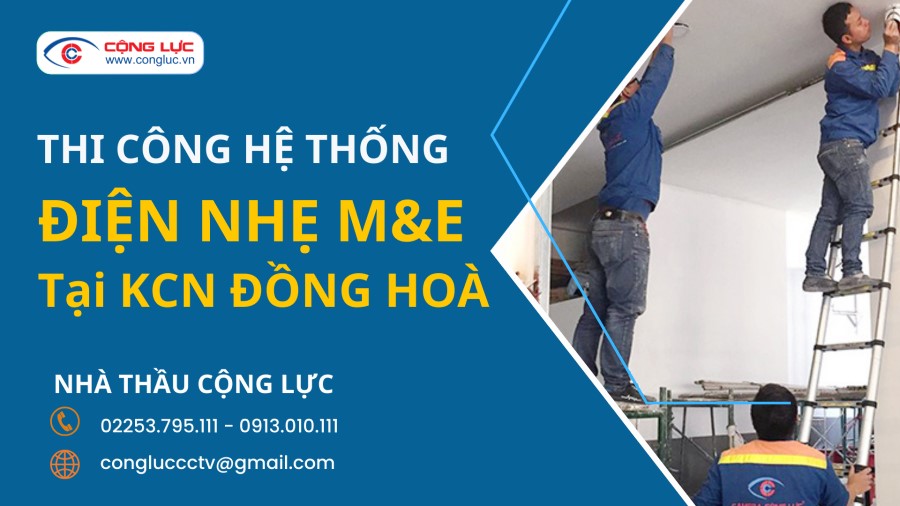 cộng lực nhà thầu thi công lắp đặt hệ thống điện nhẹ tại KCN Đồng Hoà