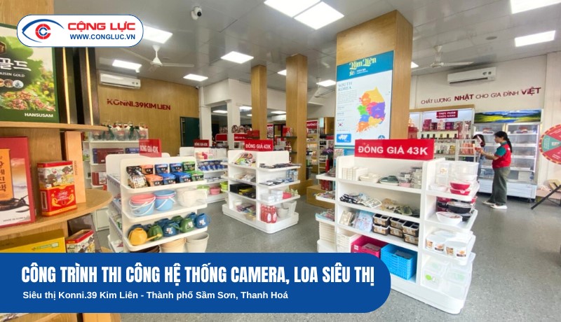 Lắp Đặt Camera, Loa Âm Trần Cho Siêu Thị Konni39 Tại Sầm Sơn Thanh Hoá