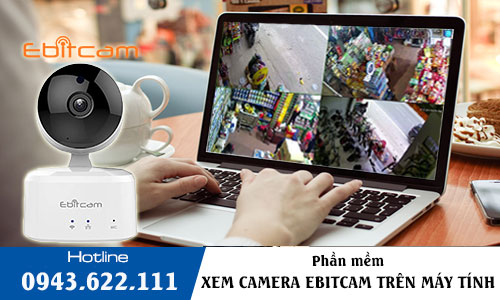 Download Phần Mềm Xem Camera IP Ebitcam Trên Máy Tính, PC