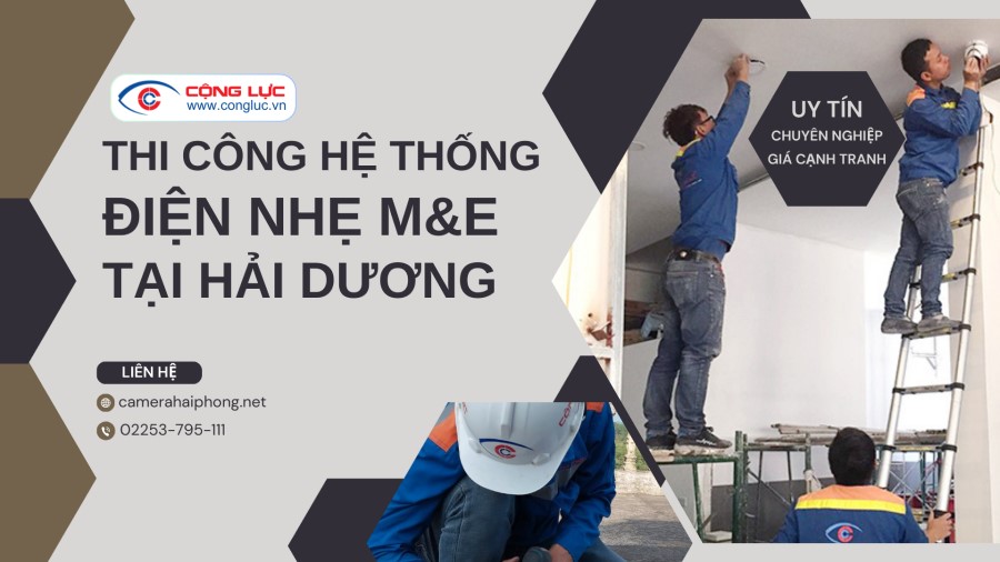 cộng lực nhà thầu thi công lắp đặt hệ thống điện nhẹ chuyên nghiệp tại hải dương